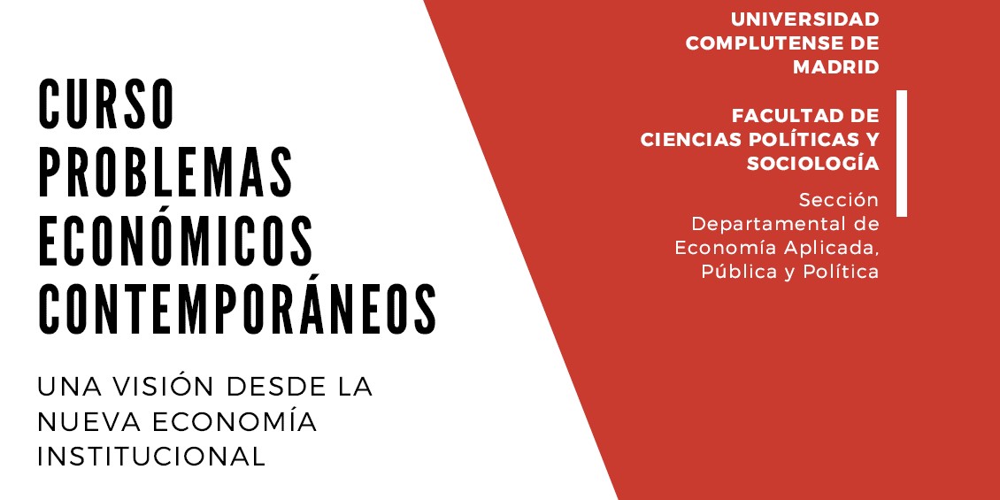 Curso problemas económicos contemporáneos — Una visión desde la nueva economía institucional. Coordinador Prof. Antonio J. López R.. 